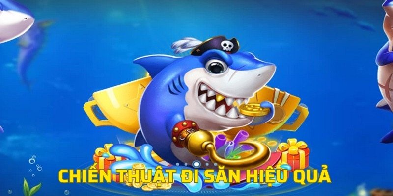 Chiến thuật đi săn hiệu quả cho tân thủ 