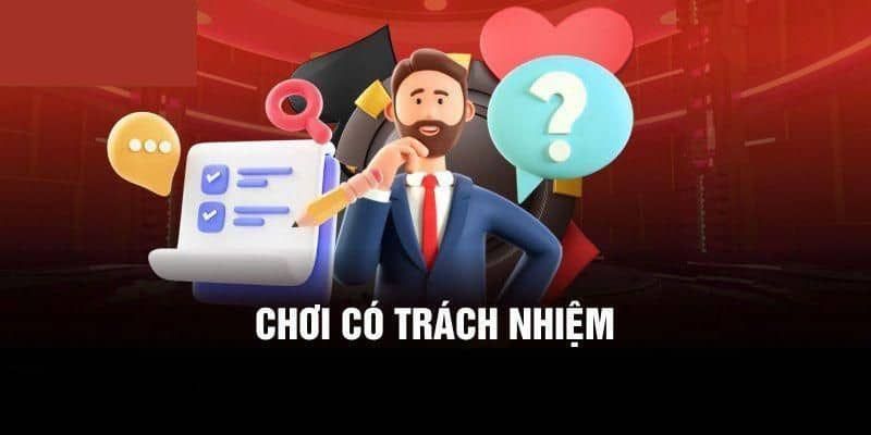 Tại sao bet thủ cần có trách nhiệm khi chơi?