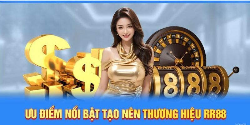 Ưu điểm nổi bật của thương hiệu RR88 